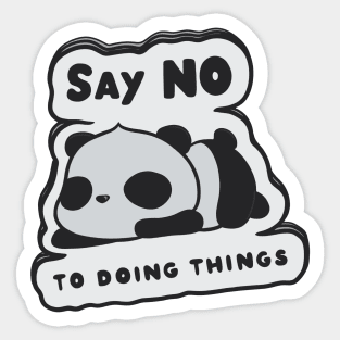 Say no to doing things Panda Sticker